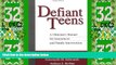 Must Have  Defiant Teens, First Edition: A Clinician s Manual for Assessment and Family