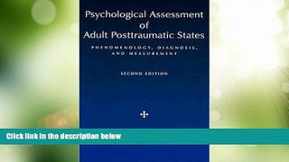 Must Have  Psychological Assessment of Adult Posttraumatic States: Phenomenology, Diagnosis, and