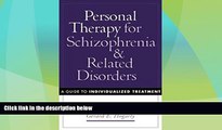 READ FREE FULL  Personal Therapy for Schizophrenia and Related Disorders: A Guide to