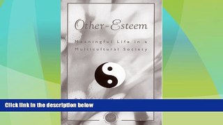 READ FREE FULL  Other Esteem: Meaningful Life in a Multicultural Society (Accelerated