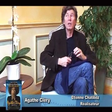Agathe Cléry : Interview vidéo d'Etienne Chatiliez
