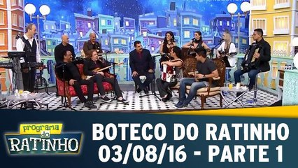 Boteco do Ratinho - 03.08.16 - Parte 1