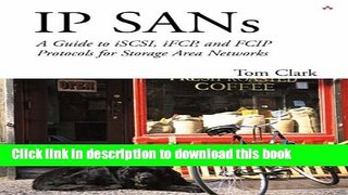 [Popular] Book IP SANS: A Guide to iSCSI, iFCP, and FCIP Protocols for Storage Area Networks: A