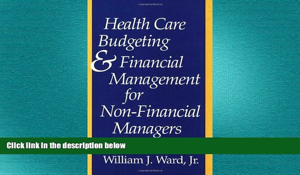 READ book Health Care Budgeting and Financial Management for Non-Financial Managers FREE BOOOK