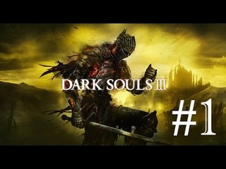 Dark Souls 3 Gameplay | Part 1