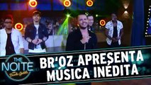 Br`oz apresentam música inédita