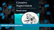 Big Deals  Creative Supervision: The Use of Expressive Arts Methods in Supervision and