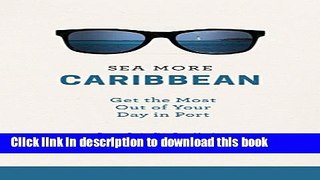 [PDF] Sea More: Caribbean: Get the Most Out of Your Day in Port E-Book Online