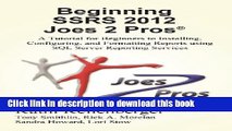 [Popular] Book Beginning Ssrs 2012 Joes 2 Pros (R): A Tutorial for Beginners to Installing,