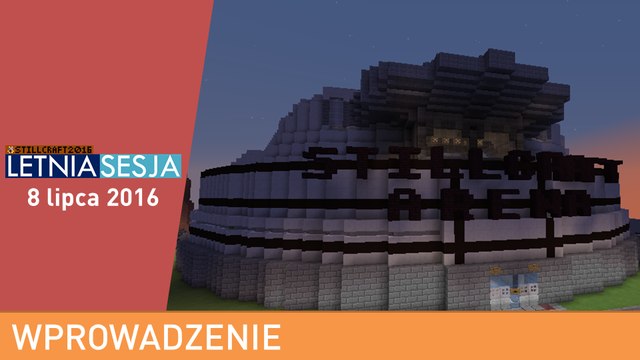 Letnia Sesja #Stillcraft2016 - wprowadzenie