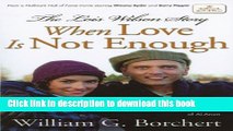 Ebook The Lois Wilson Story, Hallmark Edition: When Love Is Not Enough Free Online