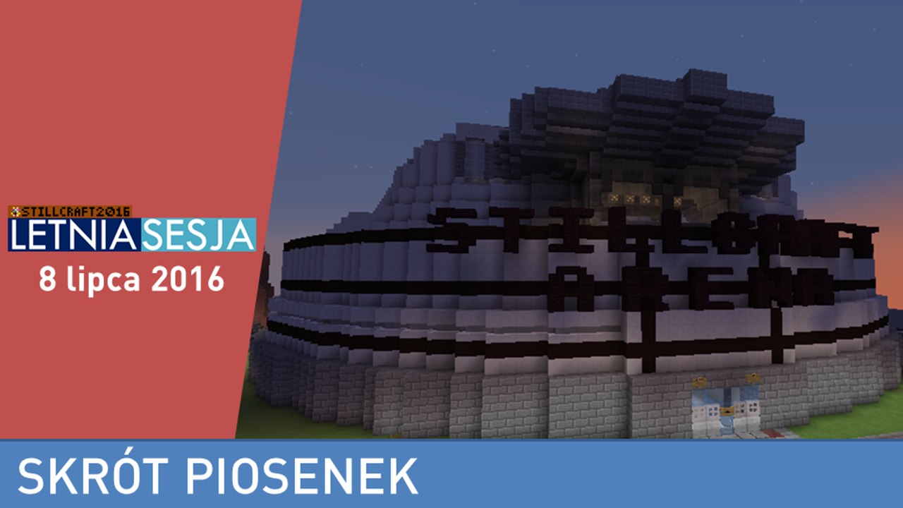 Letnia Sesja #Stillcraft2016 - skrót piosenek