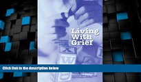 Big Deals  Living with Grief: Children, Adolescents, and  Loss  Free Full Read Most Wanted