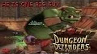 Dungeon Defenders #2 w/ Candy Sith and Diamond Deb - He Is One Big Guy!!