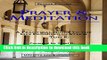 Ebook Prayer   Meditation - A Practical Guide Guide to the Life Promised in Step 11 Free Online