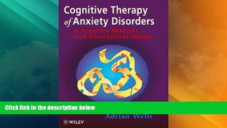 Must Have  Cognitive Therapy of Anxiety Disorders: A Practice Manual and Conceptual Guide