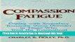 [Popular] E_Books Compassion Fatigue: Coping With Secondary Traumatic Stress Disorder In Those Who