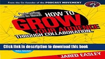 [Read PDF] Podcasting Good to Great: How to Grow Your Audience Through Collaboration Download Online