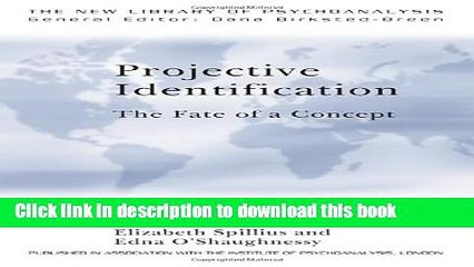 [PDF] Projective Identification: The Fate of a Concept (The New Library of Psychoanalysis) Full