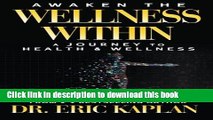 [Popular Books] Awaken the Wellness Within: A Journey to Health   Wellness Full Online