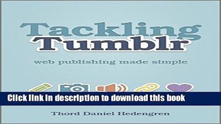 [Popular Books] Tackling Tumblr: Web Publishing Made Simple Free Online