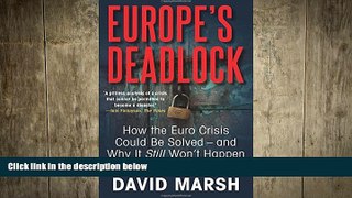 FREE DOWNLOAD  Europe s Deadlock: How the Euro Crisis Could Be Solved â€” And Why It Still