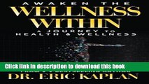 [PDF] Awaken the Wellness Within: A Journey to Health   Wellness Full Online