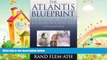 complete  The Atlantis Blueprint: Unlocking the Ancient Mysteries of a Long-Lost Civilization