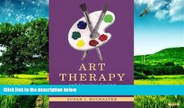 Must Have  Art Therapy and Creative Coping Techniques for Older Adults (Arts Therapies)  READ