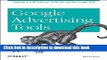 [Popular Books] Google Advertising Tools: Cashing in with Adsense, Adwords, and the Google APIs