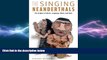 complete  The Singing Neanderthals: The Origins of Music, Language, Mind, and Body