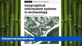 complete  Geographical Information Systems in Archaeology (Cambridge Manuals in Archaeology)