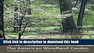 [Popular Books] The American Woodland Garden: Capturing the Spirit of the Deciduous Forest Free