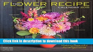 [Popular Books] The Flower Recipe 2015 Calendar Full Online