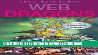 [Popular Books] Web Dragons: Inside the Myths of Search Engine Technology Free Download