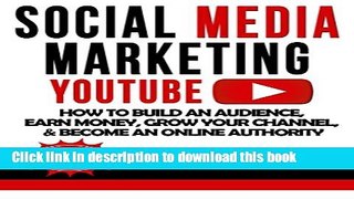 [Popular Books] Social Media Marketing: YouTube: How to Build an Audience, Earn Money, Grow Your