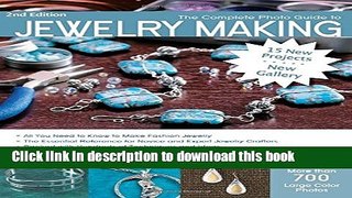 [Popular Books] The Complete Photo Guide to Jewelry Making, 2nd Edition: 15 New Projects, New