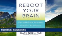 READ FREE FULL  Reboot Your Brain: Diet and Lifestyle Techniques to Improve Your Memory and Ward