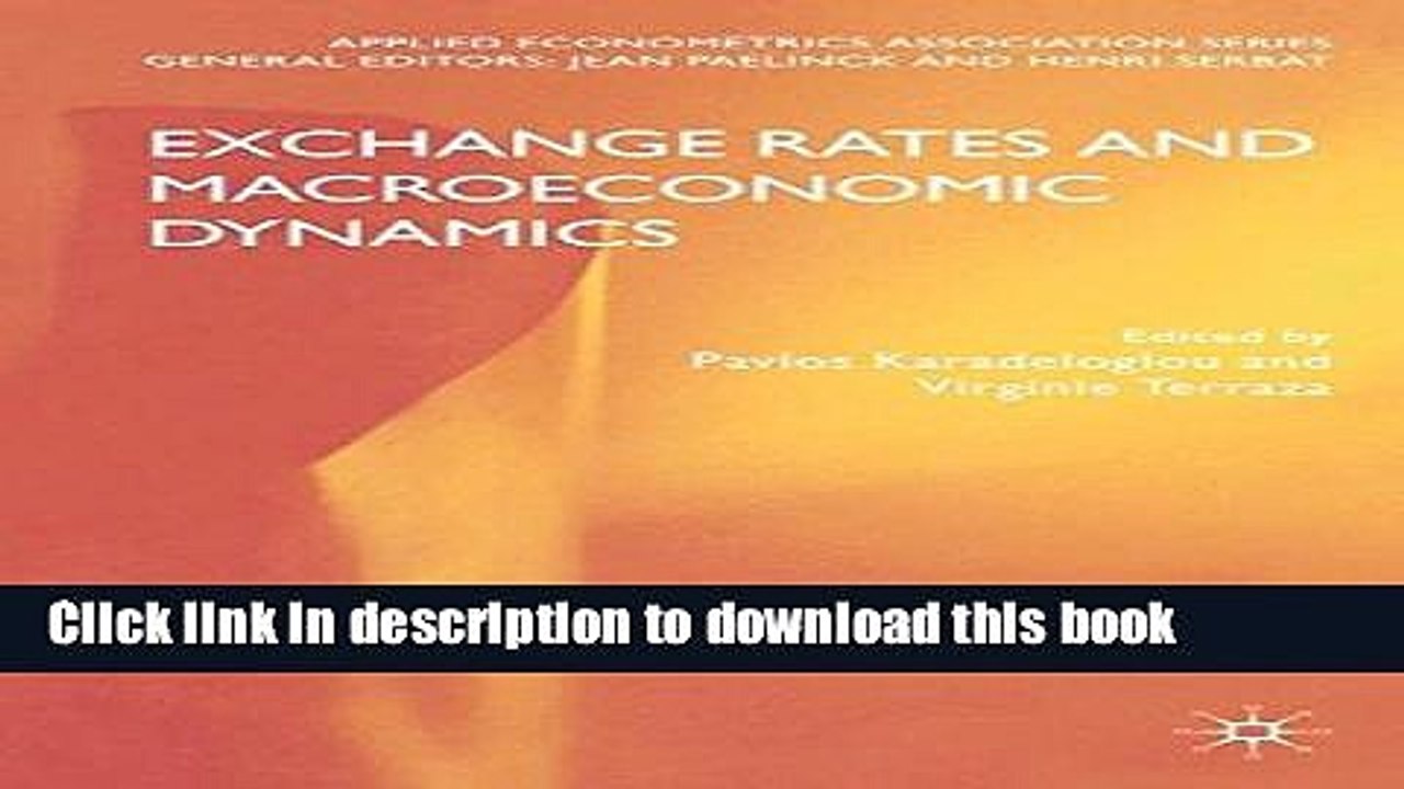 [PDF] Exchange Rates and Macroeconomic Dynamics (Applied Econometrics Association Series) Book