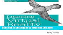 [Popular Books] Learning Virtual Reality: Developing Immersive Experiences and Applications for