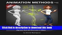 [Popular Books] Animation Methods - Rigging Made Easy: Rig your first 3D Character in Maya Free