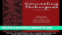 [Popular Books] Counseling Techniques: Improving Relationships with Others, Ourselves, Our