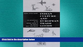 complete  Indian Culture and European Trade Goods: The Archeology of the Historic Period in the