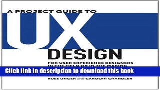 [Popular Books] A Project Guide to UX Design: For user experience designers in the field or in the