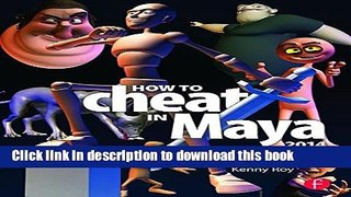 [Popular Books] How to Cheat in Maya 2014: Tools and Techniques for Character Animation Full Online