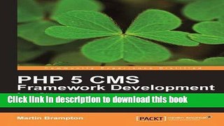 [Popular Books] PHP 5 CMS Framework Development - 2nd Edition Full Online