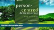 READ FREE FULL  Person-Centred Dementia Care: Making Services Better (Bradford Dementia Group