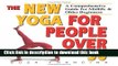 Ebook The New Yoga for People Over 50: A Comprehensive Guide for Midlife   Older Beginners Free