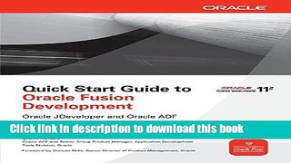 [Popular Books] Quick Start Guide to Oracle Fusion Development: Oracle JDeveloper and Oracle ADF