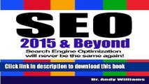 [Read PDF] SEO 2015   Beyond: Search engine optimization will never be the same again! (Webmaster